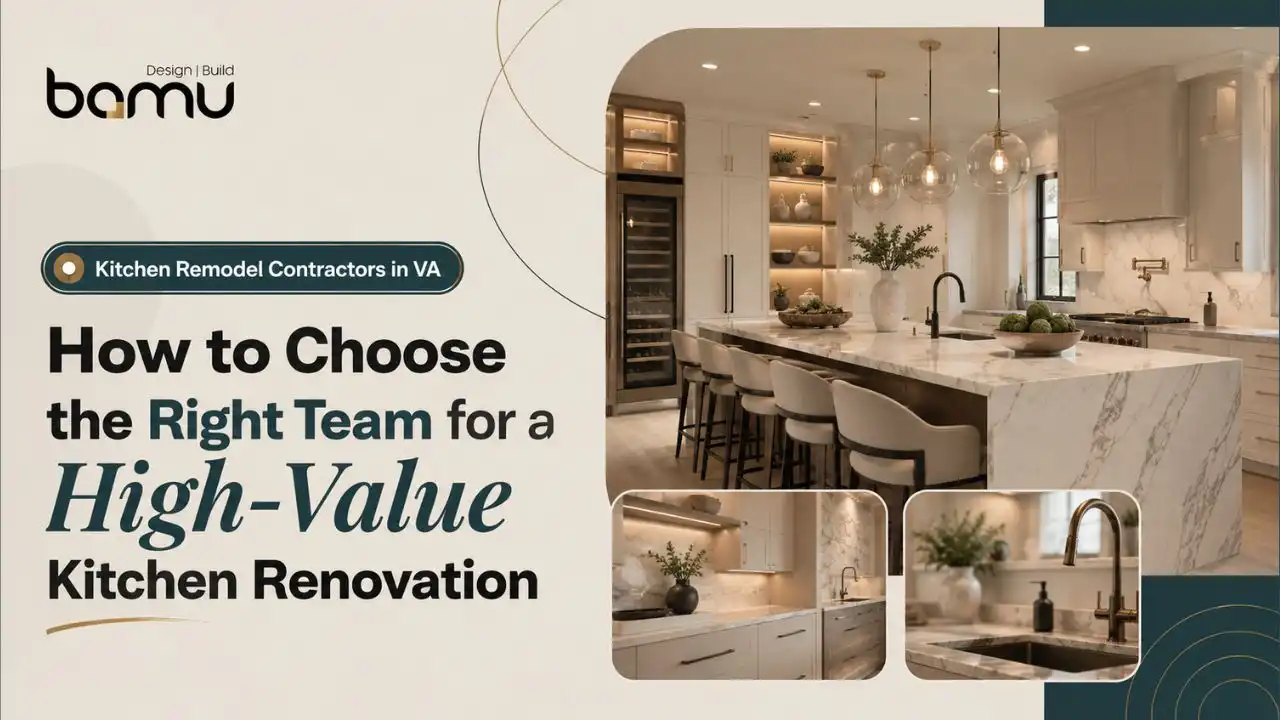 Kitchen Remodel Contractors in VA: How to Choose the Right Team for a High-Value Kitchen Renovation